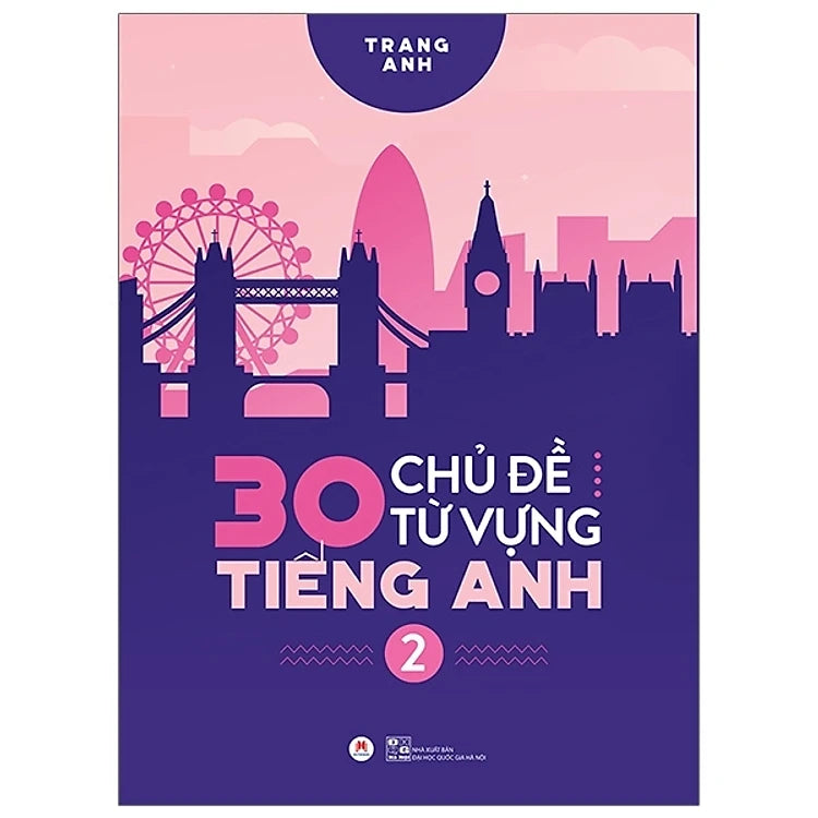 Sách 30 Chủ Đề Từ Vựng Tiếng Anh (Tập 2)