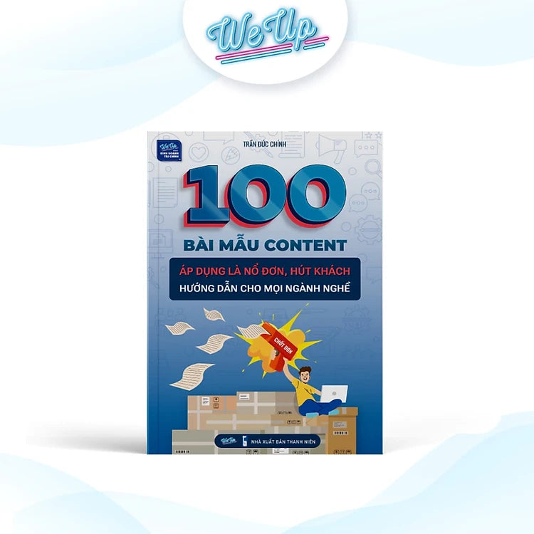 100 mẫu Content - Áp dụng là nổ đơn, Hướng dẫn mọi ngành nghề tại Việt Nam