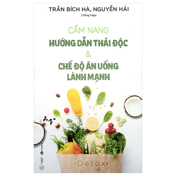 Cẩm Nang Hướng Dẫn Thải Độc & Chế Độ Ăn Uống Lành Mạnh