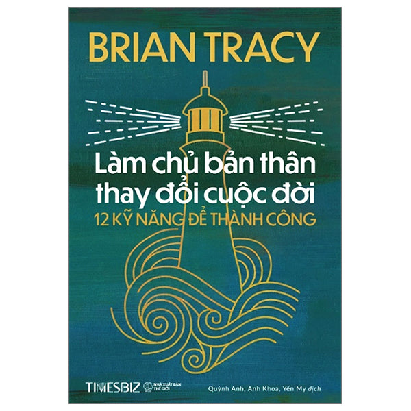 Làm Chủ Bản Thân Thay Đổi Cuộc Đời - 12 Kỹ Năng Để Thành Công