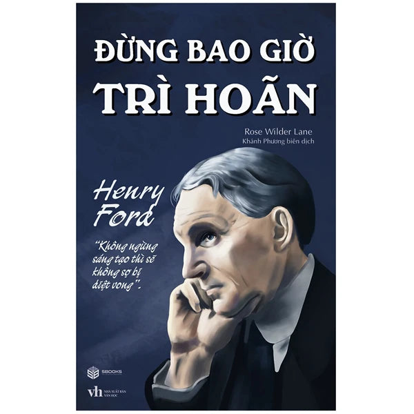 Đừng bao giờ trì hoãn