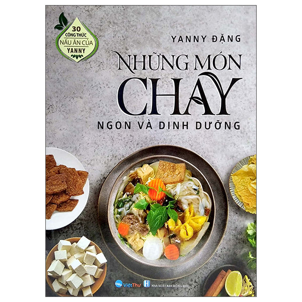 30 Công Thức Nấu Ăn Của Yanny - Những Món Chay Ngon Và Dinh Dưỡng