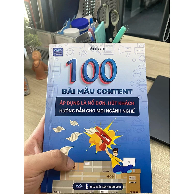 100 mẫu Content - Áp dụng là nổ đơn, Hướng dẫn mọi ngành nghề tại Việt Nam