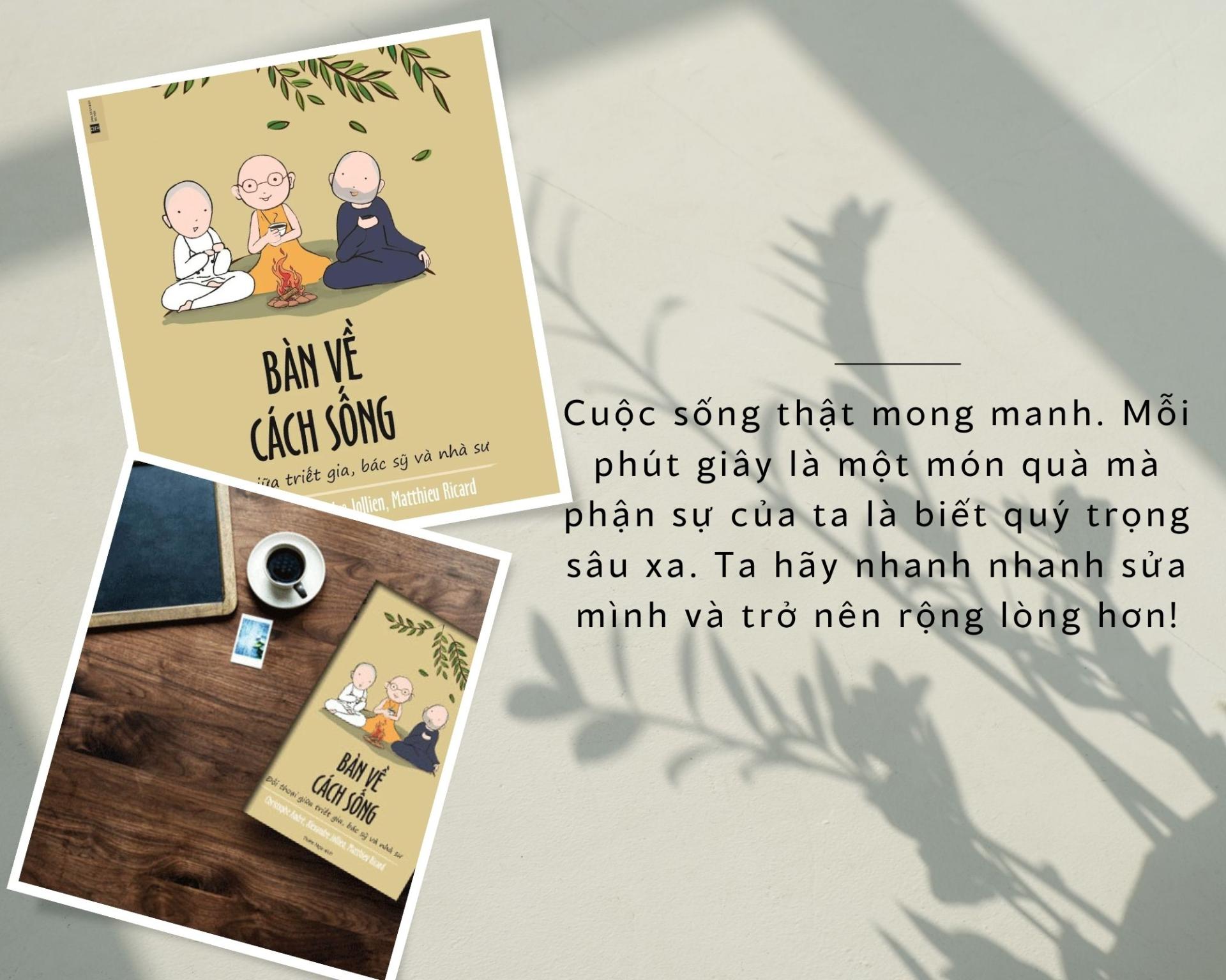 Bàn Về Cách Sống - Đối Thoại Giữa Triết Gia, Bác Sỹ Và Nhà Sư (Bìa mềm)