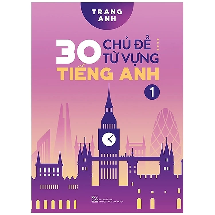 Sách 30 Chủ Đề Từ Vựng Tiếng Anh (Tập 1)