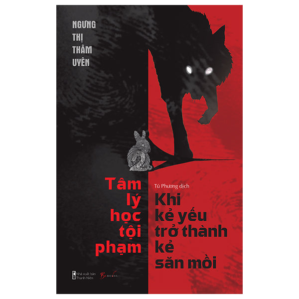 Tâm Lý Học Tội Phạm - Khi Kẻ Yếu Trở Thành Kẻ Săn Mồi