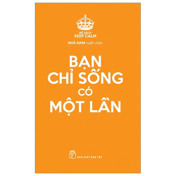 Bạn Chỉ Sống Có Một Lần - Bộ Sách Keep Calm