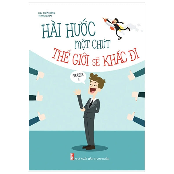 Hài Hước Một Chút Thế Giới Sẽ Khác Đi (Bìa mềm)