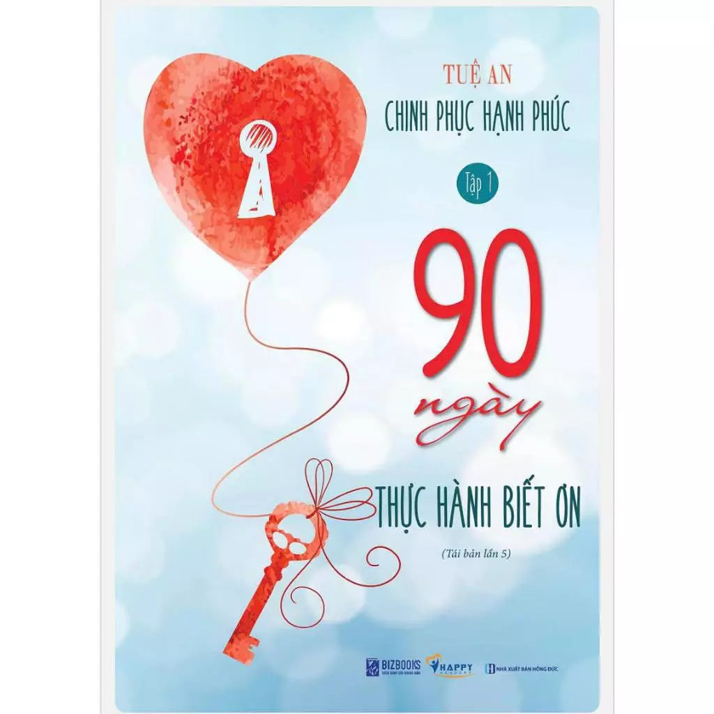 90 Ngày Thực Hành Biết Ơn - Chinh Phục Hạnh Phúc Tập 1